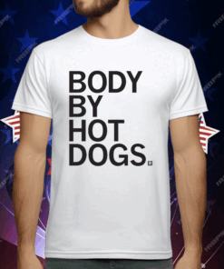 Body By Hotdogs T-Shirt