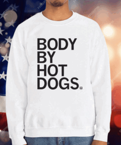 Body By Hotdogs T-Shirt