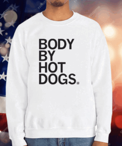 Body By Hotdogs T-Shirt