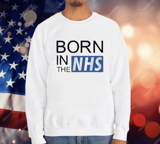 Born In The Nhs T-Shirt