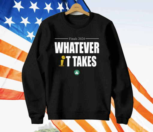 Boston Whatever It Takes T-Shirt