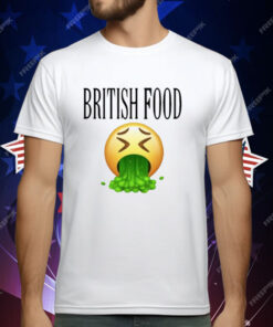 British Food Emoji Vomiting Funny T-Shirt