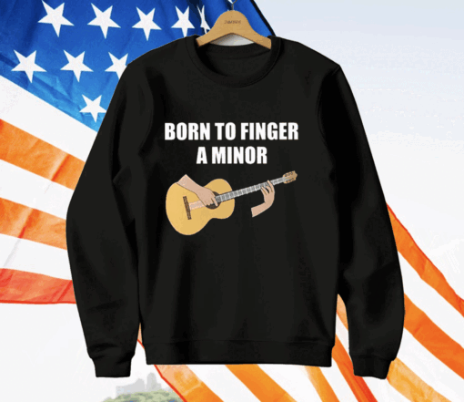 Bros Born To Finger A Minor T-Shirt