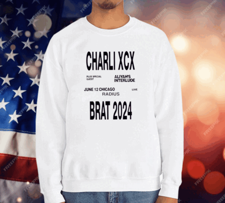 Charli Xcx Plus Special Guest Aliyah’s Interlude June 12 Chicago Live Radius Brat 2024 T-Shirt