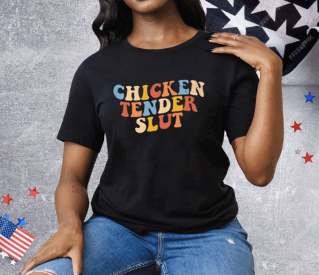 Chicken Tender Slut Colorful Tee Shirt