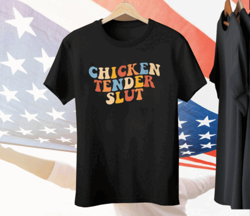 Chicken Tender Slut Colorful Tee Shirt