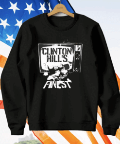 Clinton Hill finest as seen on tv T-Shirt