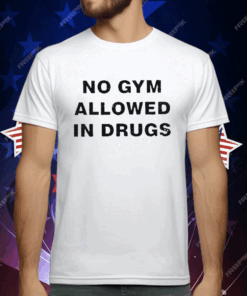 Colson Baker No Gym Allowed In Drugs T-Shirt