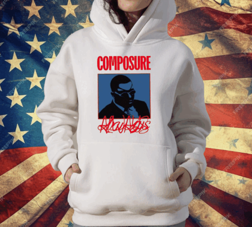 Composure Always T-Shirt