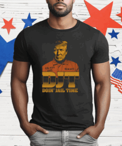 DJT Doin’ Jail Time T-Shirt