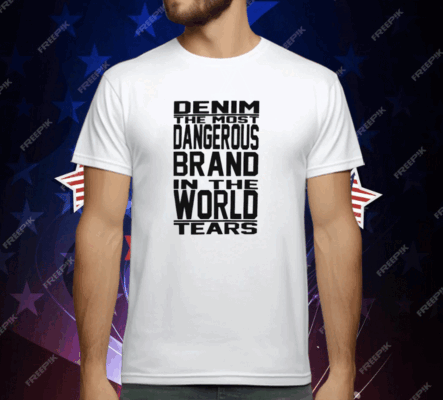 Denim The Most Dangerous In The World Tears T-Shirt