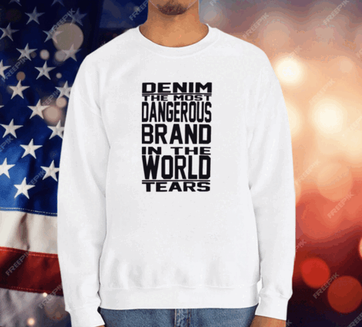 Denim The Most Dangerous In The World Tears T-Shirt