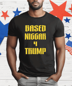 Derrick Gibson Based Niggar 4 Trump T-Shirt