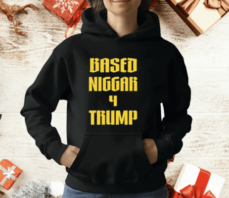 Derrick Gibson Based Niggar 4 Trump T-Shirt