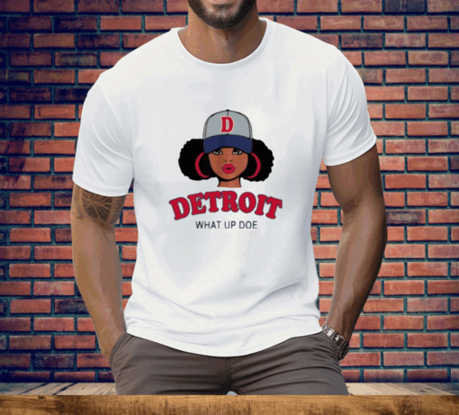 Detroit What Up Doe Tee Shirt