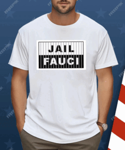 Dr. Fauci Jail Fauci Shirt