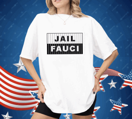 Dr. Fauci Jail Fauci Shirt