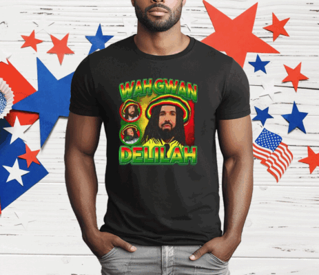 Drake Wah Gwan Delilah T-Shirt