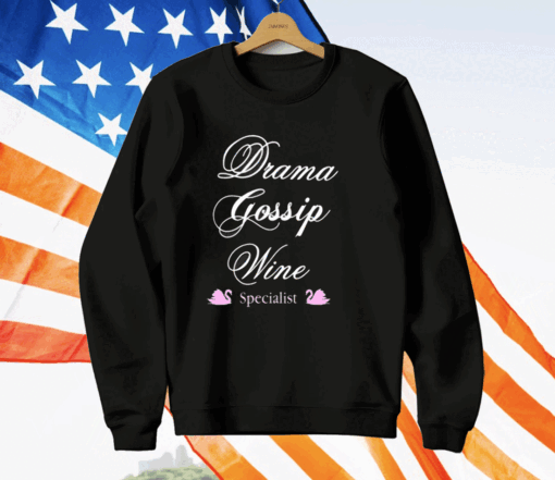 Drama Gossip Wine Specialist T-Shirt