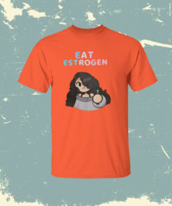 Eat Estrogen T-Shirt