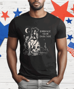 Embrace Your Dark Side T-Shirt