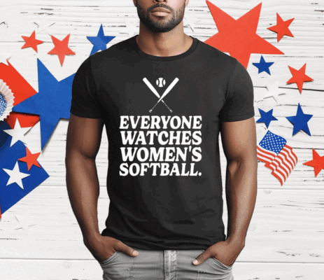 Everyone Watches Women’s Softball T-Shirt