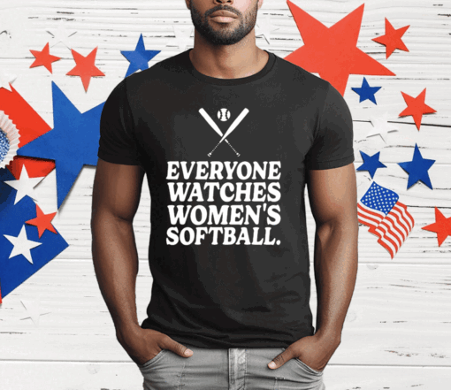 Everyone Watches Women’s Softball T-Shirt