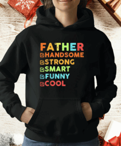 Father Handsome Strong Smart Funny Cool T-Shirt