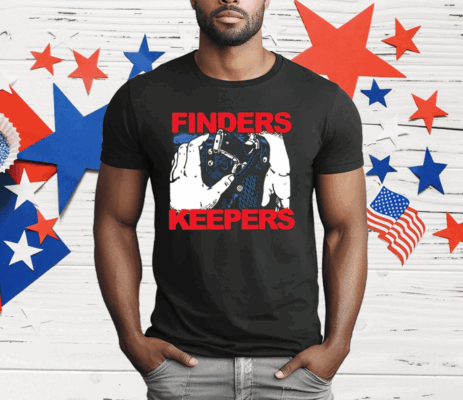 Finders Keepers T-Shirt