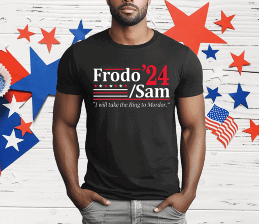 Frodo Sam 2024 I Will Take The Ring To Mordor Premium T-Shirt