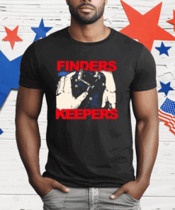 Fuckyoubaker Finders Keepers T-Shirt