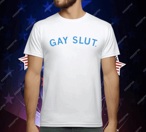 Gay Slut T-Shirt