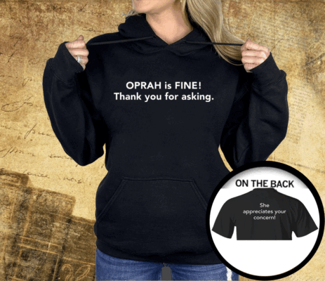 Gayle King Oprah Is Fine Shirt