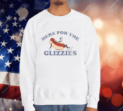 HERE FOR THE GLIZZIES T-Shirt