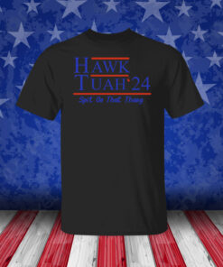 Hawk Tuah 24 T-Shirt