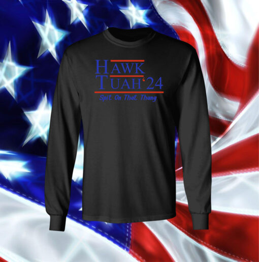 Hawk Tuah 24 Longsleeve