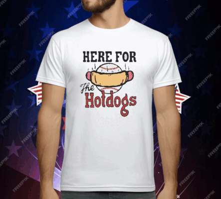 Here For The Hotdogs Baseball T-Shirt