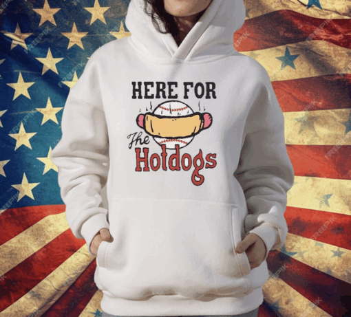 Here For The Hotdogs Baseball T-Shirt