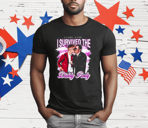 I Came I Saw I Survived The Diddy Party T-Shirt