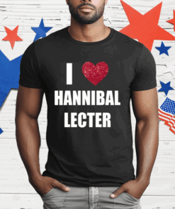 I Love Hannibal Lecter T-Shirt