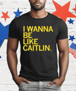 I Wanna Be Like Caitlin Clark T-Shirt