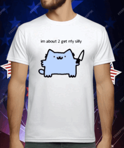 I’m About 2 Get Really Silly T-Shirt