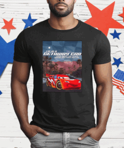 I’m In A Getaway Car Think About The Place Where You First Met Me T-Shirt