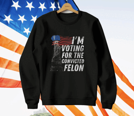 I’m Supporting The Convicted Felon T-Shirt