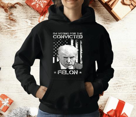 I’m Voting Convicted Felon Donald Trump T-Shirt