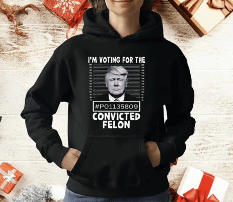 I’m Voting For The Convicted Felon Trump Mugshot T-Shirt