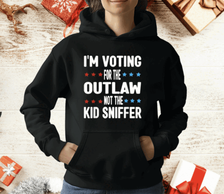 I’m Voting for The Outlaw Not the Kid Sniffer T-Shirt