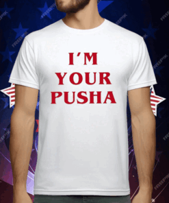 I’m Your Pusha T-Shirt