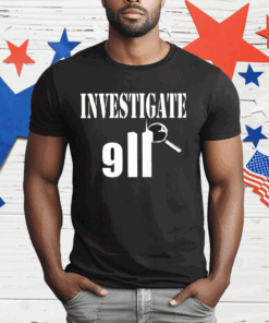 Investigate 911 T-Shirt