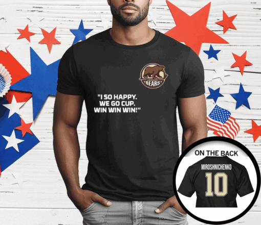 Ivan Miroshnichenko I So Happy We Go Cup Win Win Win T-Shirt